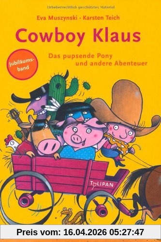 Cowboy Klaus. Das pupsende Pony und andere Abenteuer: Vorlesebuch