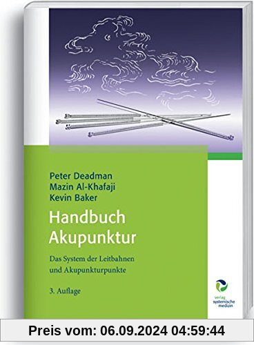 Handbuch Akupunktur: Das System der Leitbahnen und Akupunkturpunkte