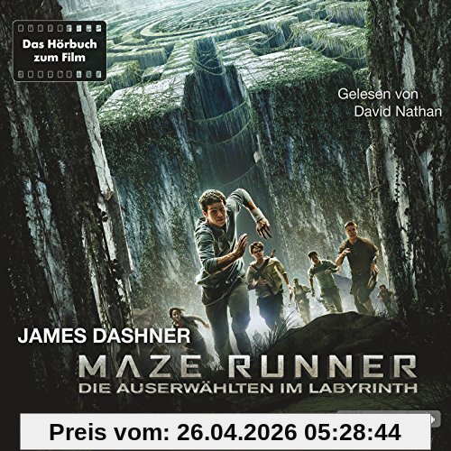 Maze Runner: Die Auserwählten - Im Labyrinth: Das Hörbuch zum Film : 6 CDs