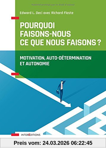 Pourquoi faisons-nous ce que nous faisons ? : motivation, auto-détermination et autonomie