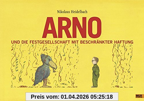 Arno und die Festgesellschaft mit beschränkter Haftung: Vierfarbiges Bilderbuch