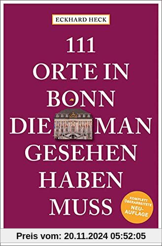 111 Orte in Bonn, die man gesehen haben muss: Reiseführer, Relaunch