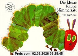 Die kleine Raupe Nimmersatt