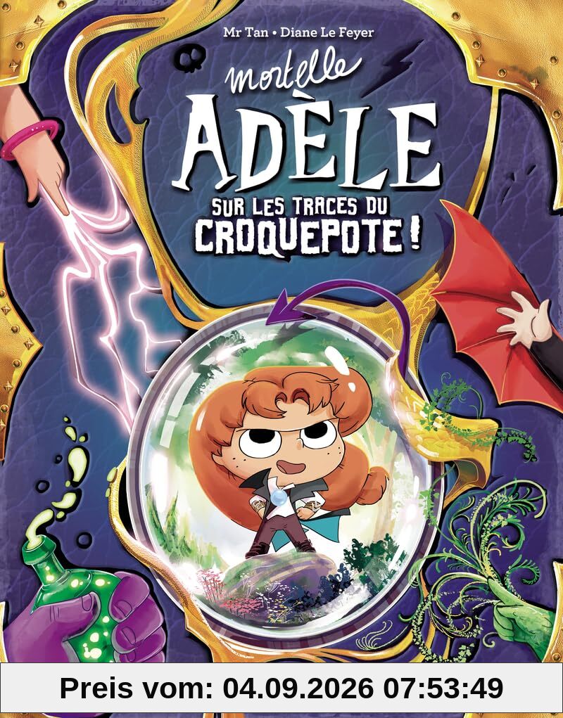Mortelle Adèle. Mortelle Adèle sur les traces du Croquepote !