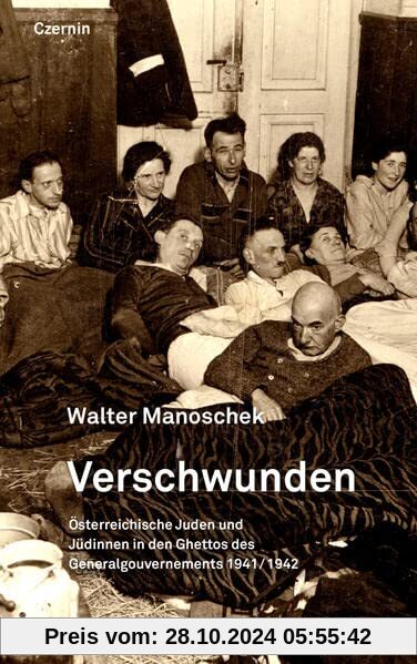 Vernichtet: Österreichische Juden und Jüdinnen in den Ghettos des Generalgouvernements 1941/1942: Österreichische Juden 