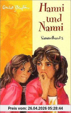Hanni und Nanni Sammelband 3. Hanni und Nanni suchen Gespenster, Hanni und Nanni in tausend Nöten, Hanni und Nanni groß in Form