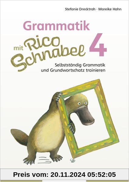 Grammatik mit Rico Schnabel, Klasse 4: Selbstständig Grammatik und Grundwortschatz trainieren (Rico Schnabel: Übungsheft