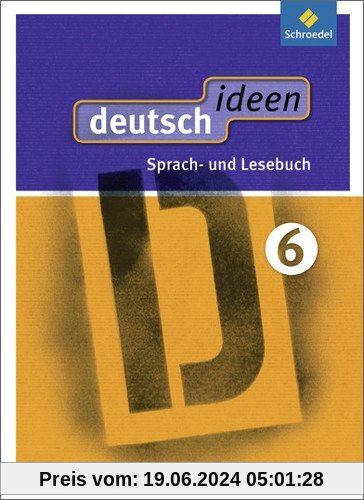 deutsch ideen SI - Ausgabe Ost 2010: deutsch ideen SI - Ausgabe 2012 Ost: Schülerband 6