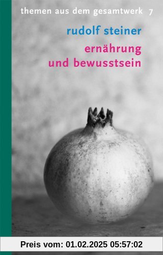 Ernährung und Bewusstsein: 8 Vorträge