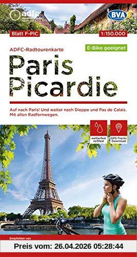 ADFC-Radtourenkarte F-PIC Paris Picardie,1:150.000, reiß- und wetterfest, GPS-Tracks Download - E-Bike geeignet: Auf nach Paris! Und weiter nach ... Radfernwegen. (ADFC-Radtourenkarte 1:150000)
