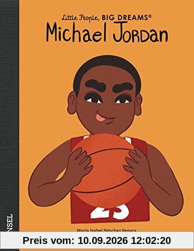 Michael Jordan: Little People, Big Dreams. Deutsche Ausgabe | Bilderbuch für Kinder ab 4 Jahren