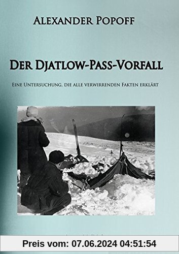 Der Djatlow-Pass-Vorfall: Eine Untersuchung, die alle verwirrenden Fakten erklärt