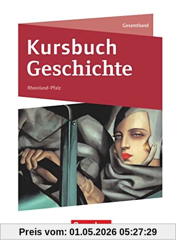 Kursbuch Geschichte - Rheinland-Pfalz - Ausgabe 2023 - Gesamtband: Schulbuch