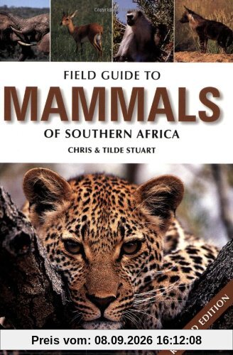 Field Guide to the Mammals of Southern Africa (Field Guide To... (Struik Publishers))