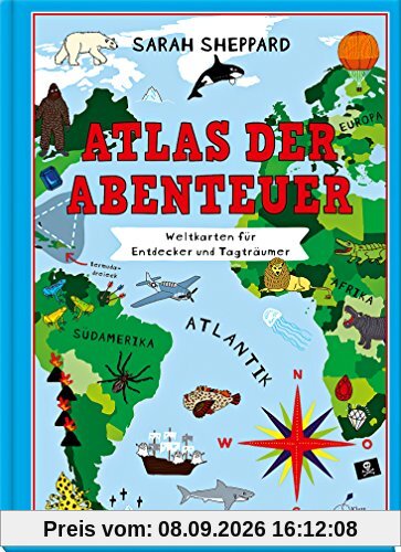 Atlas der Abenteuer: Weltkarten für Entdecker und Tagträumer