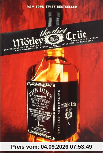 The Dirt: Confessions of the World's Most Notorious Rock Band