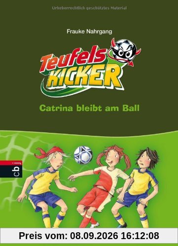 Die Teufelskicker - Catrina bleibt am Ball: Band 14