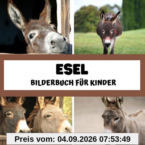 Bilderbuch für Kinder - Esel: Esel in Bildern - Kinder von 2 bis 5 Jahren