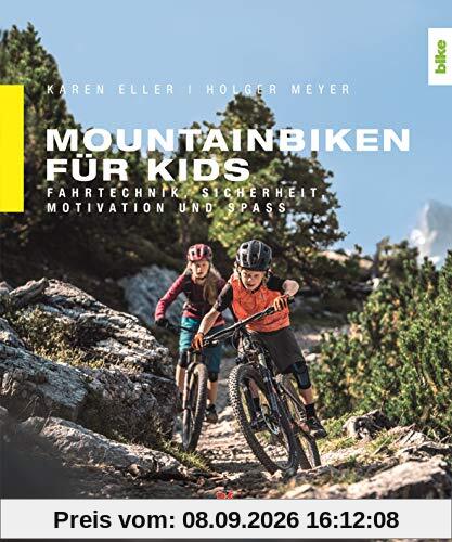 Mountainbiken für Kids: Fahrtechnik, Sicherheit, Motivation und Spaß