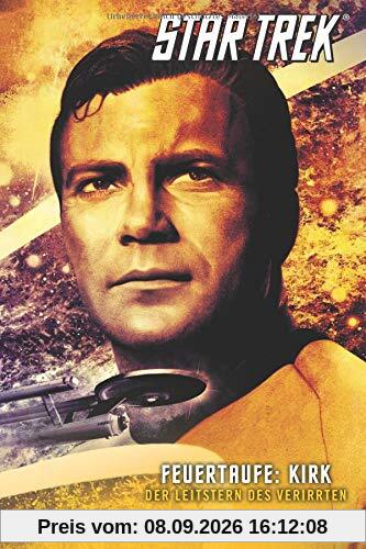 Star Trek The Original Series 3: Feuertaufe: Kirk - Der Leitstern des Verirrten