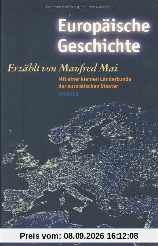 Europäische Geschichte erzählt von Manfred Mai: Mit einer kleinen Länderkunde der europäischen Staaten
