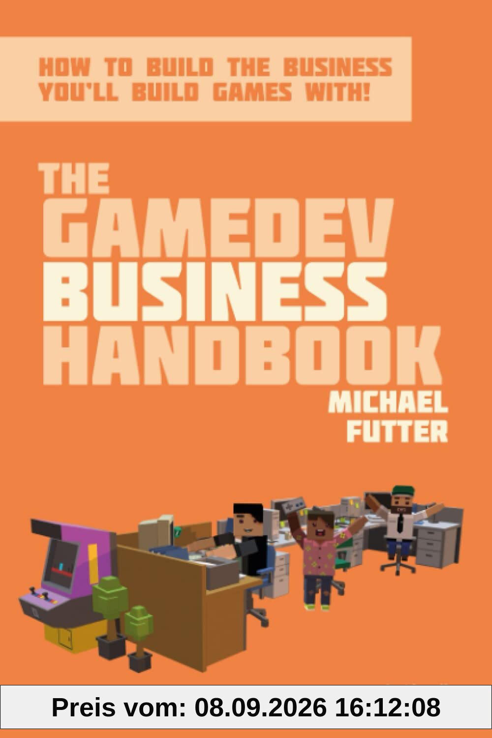 The GameDev Business Handbook: How to build the business you'll build games with