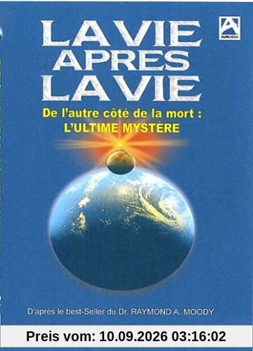 La vie apres la vie, de l'autre cote de la mort : l'ultime mystere [FR Import]
