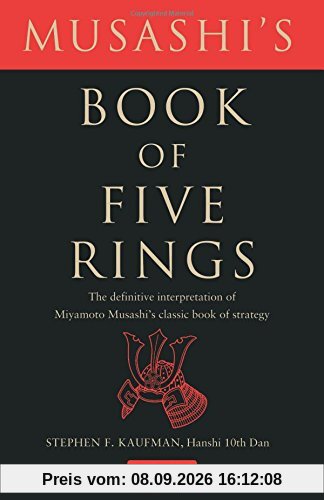 Musashi's Book of Five Rings: The Definitive Interpretation of Miyamoto Musashi's Classic Book of Strategy