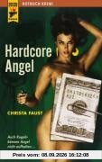 Hardcore Angel (Rotbuch Krimi - Hard Case Crime): Auch Kugeln können Angel nicht aufhalten...