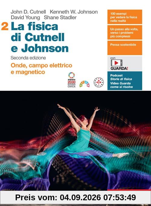 La fisica di Cutnell e Johnson. Per le Scuole superiori. Con espansione online. Onde, campo elettrico e magnetico (Vol. 2)
