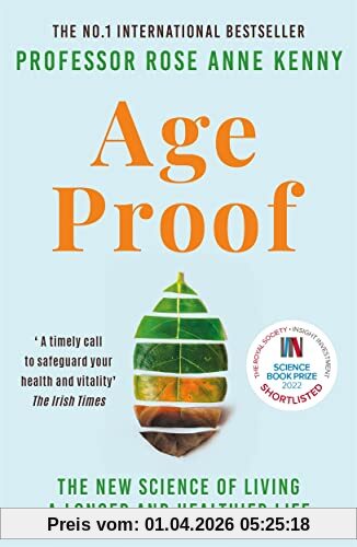 Kenny, Rose Anne Age Proof, The New Science Of Living A Longer And Healthier Life The No 1 International Bestseller