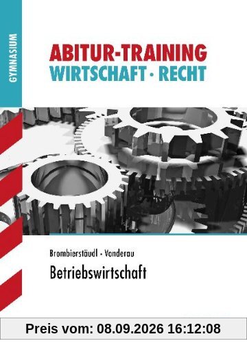 Abitur-Training Wirtschaft /Recht / Betriebswirtschaft