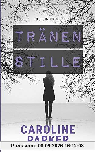 Tränenstille (Berlin Krimi, Band 5)