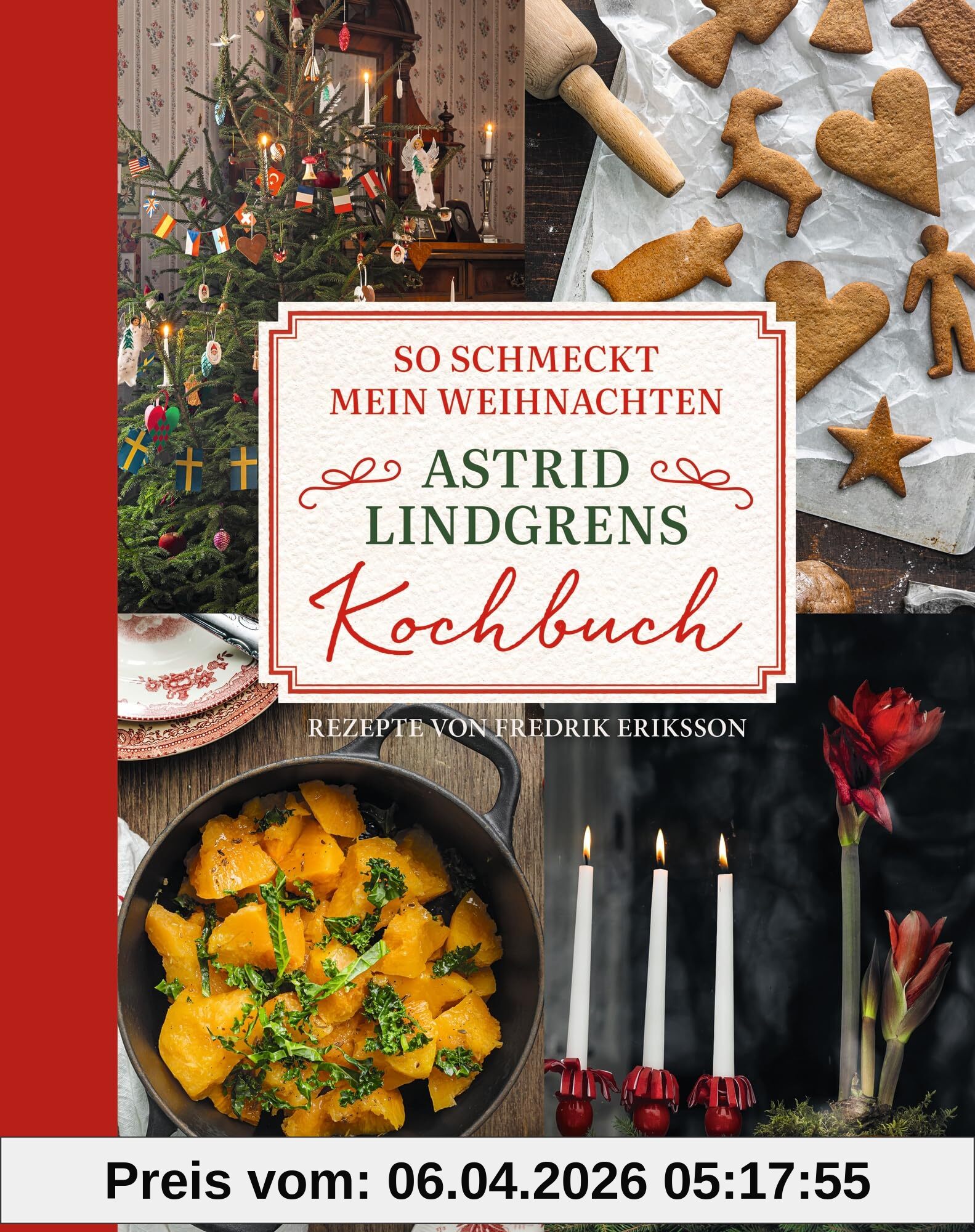So schmeckt mein Weihnachten: Astrid Lindgrens Kochbuch. Reich bebildertes Kochbuch mit Rezepten, Geschichten und Bräuchen für die festliche Weihnachtszeit in Schweden
