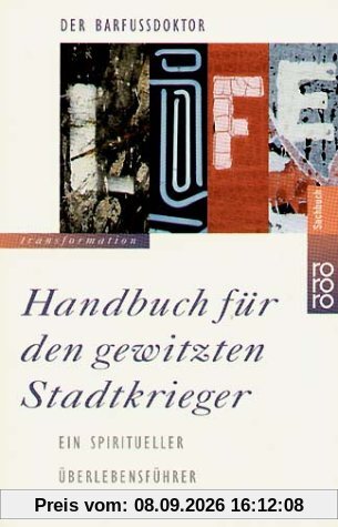Handbuch für den gewitzten Stadtkrieger. Ein spiritueller Überlebensführer.