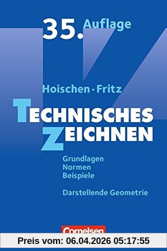 Hoischen: Technisches Zeichnen: Grundlagen, Normen, Beispiele, Darstellende Geometrie. Fachbuch