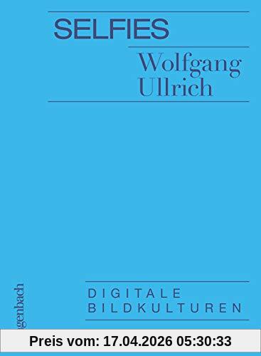 Selfies: Digitale Bildkulturen (Allgemeines Programm - Sachbuch)