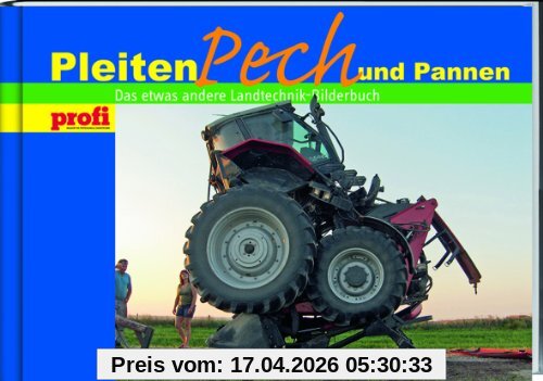 Pleiten, Pech und Pannen: Das etwas andere Landtechnik-Bilderbuch