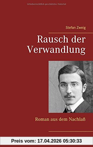Rausch der Verwandlung: Roman aus dem Nachlaß