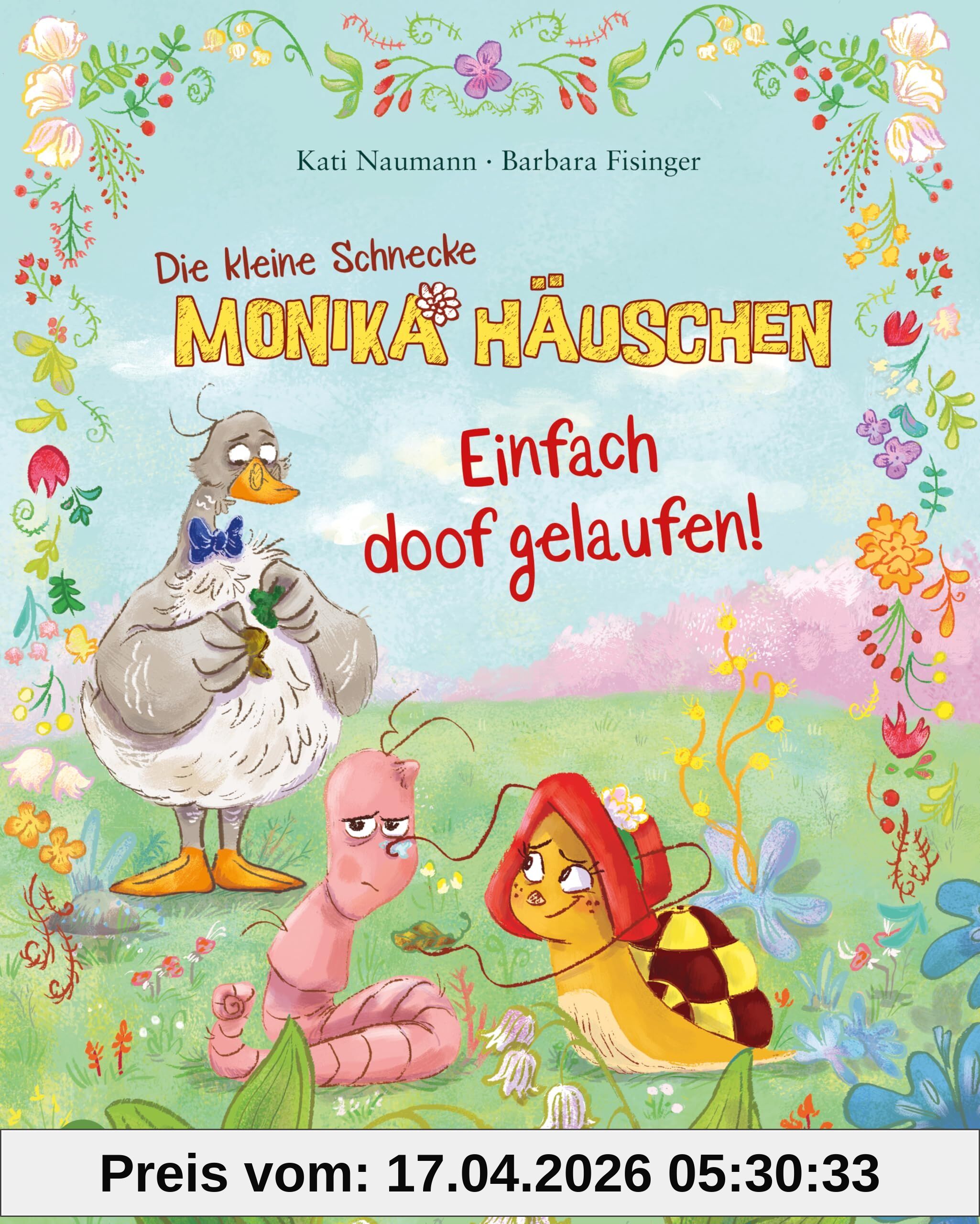 Die kleine Schnecke Monika Häuschen: Einfach doof gelaufen!