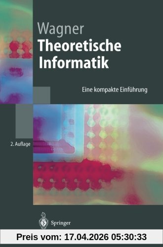 Theoretische Informatik: Eine Kompakte Einführung (Springer-Lehrbuch)