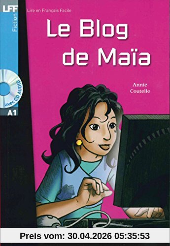 Niveau A1: Le Blog de Maïa: Lektüre + Audio-CD