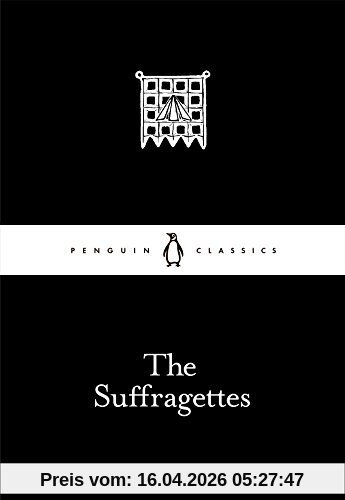 The Suffragettes (Penguin Little Black Classics)