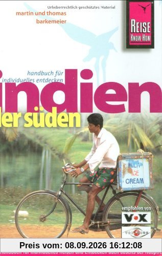 Indien - der Süden: Handbuch für individuelles Reisen und Entdecken auch abseits der Hauptreiserouten in allen Regionen Südindiens