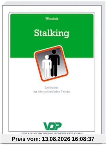 Stalking: Leitfaden für die polizeiliche Praxis