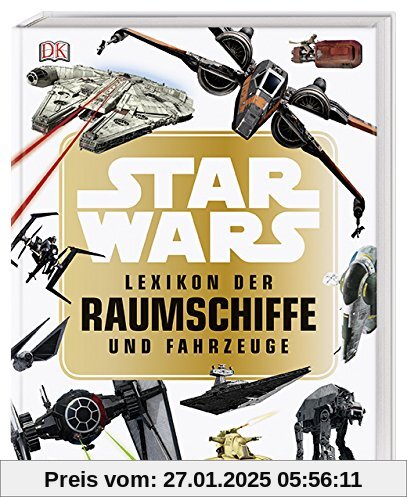 Star Wars™ Lexikon der Raumschiffe und Fahrzeuge