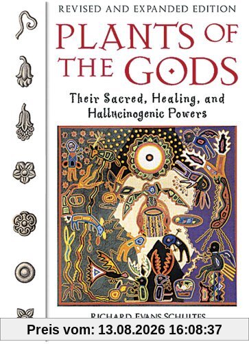 Plants of the Gods: Their Sacred, Healing, and Hallucinogenic Powers