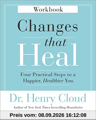 Changes That Heal Workbook: Four Practical Steps to a Happier, Healthier You