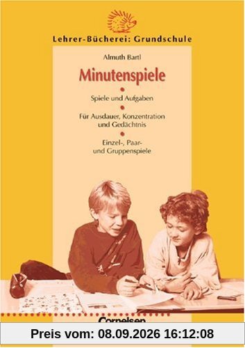 Lehrerbücherei Grundschule - Ideenwerkstatt: Minutenspiele: Spiele und Aufgaben - Für Ausdauer, Konzentration und Gedächtnis - Einzel-, Paar- und Gruppenspiele