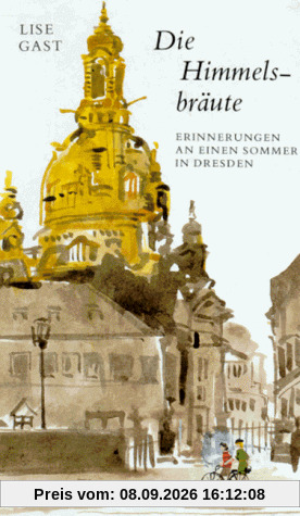 Die Himmelsbräute. Erinnerungen an einen Sommer in Dresden.
